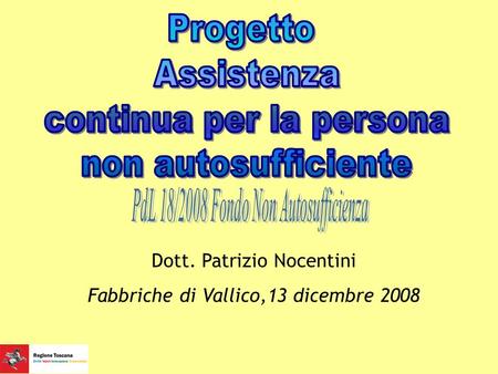 Dott. Patrizio Nocentini Fabbriche di Vallico,13 dicembre 2008.