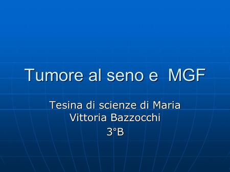 Tesina di scienze di Maria Vittoria Bazzocchi 3°B