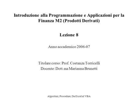 Lezione 8 Anno accademico Titolare corso: Prof. Costanza Torricelli