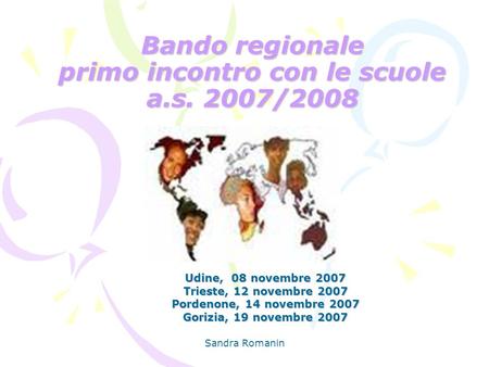 Bando regionale primo incontro con le scuole a.s. 2007/2008
