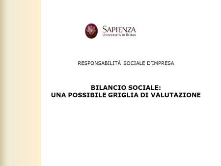 Facoltà di Scienze politiche, sociali e della comunicazione – A.A. 2011-2012 | Responsabilità sociale dimpresa RESPONSABILITÀ SOCIALE DIMPRESA BILANCIO.