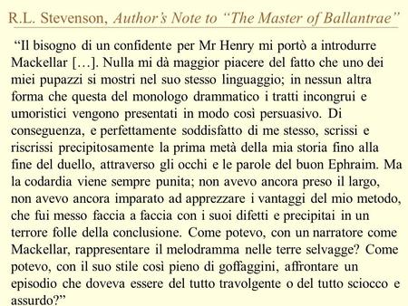 R.L. Stevenson, Author’s Note to “The Master of Ballantrae”