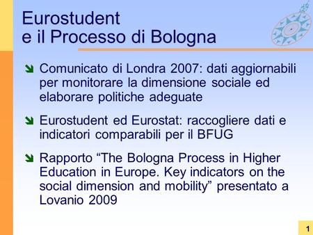 Le caratteristiche degli studenti Lifelong nei paesi europei: lIndagine Eurostudent Giovanni Finocchietti, direttore dellIndagine Eurostudent - Italia.