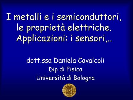dott.ssa Daniela Cavalcoli Dip di Fisica Università di Bologna