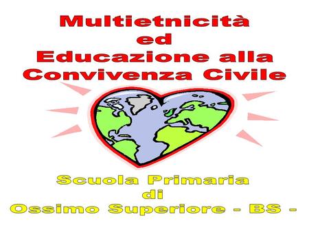 Multietnicità ed Educazione alla Convivenza Civile Scuola Primaria di
