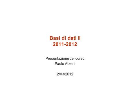 Presentazione del corso Paolo Atzeni 2/03/2012