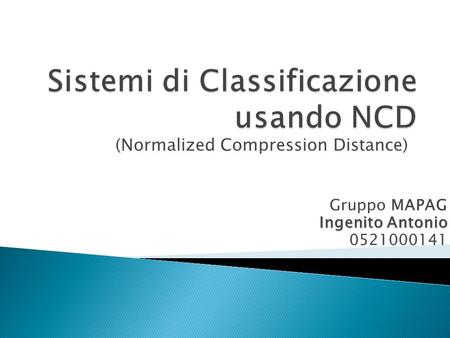 Sistemi di Classificazione usando NCD