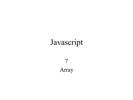 Javascript 7 Array.