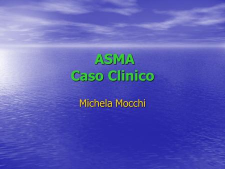 ASMA Caso Clinico Michela Mocchi.