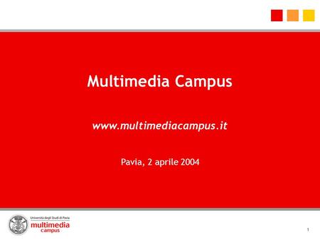 Multimedia Campus www.multimediacampus.it Pavia, 2 aprile 2004.