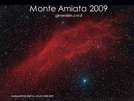 Monte Amiata 2009 California RGB 29x8 H 25x16 2006-2007.