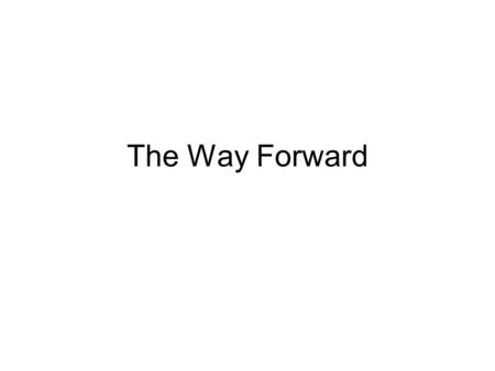 The Way Forward.