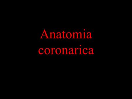 Anatomia coronarica.