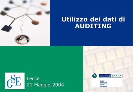 Utilizzo dei dati di AUDITING Lecce 21 Maggio 2004.