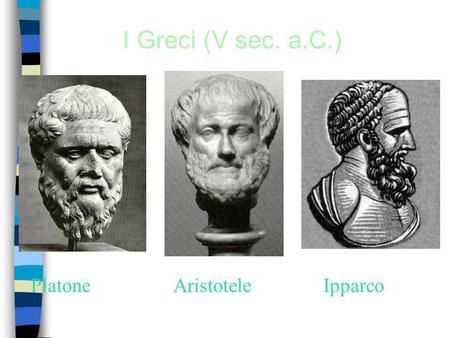 I Greci (V sec. a.C.)‏ Platone Aristotele Ipparco.