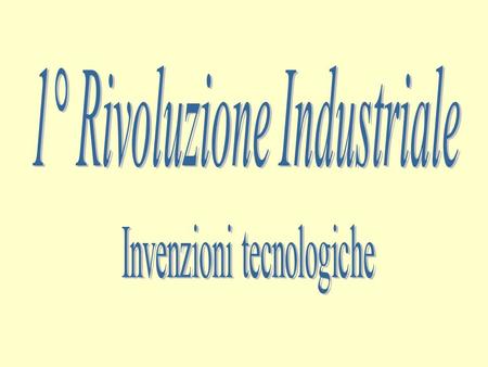 1° Rivoluzione Industriale