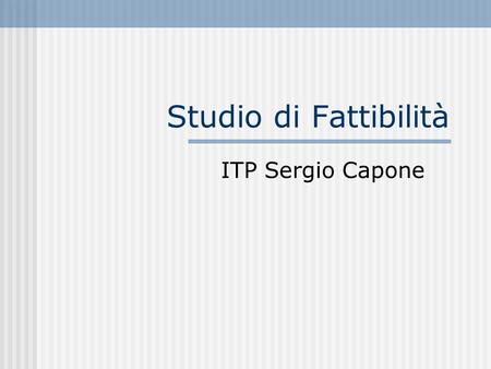 Studio di Fattibilità ITP Sergio Capone.