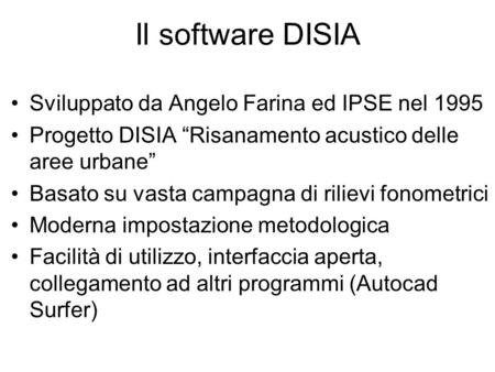Il software DISIA Sviluppato da Angelo Farina ed IPSE nel 1995