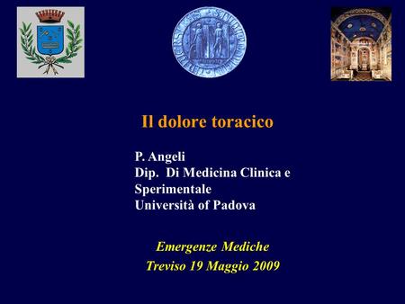 Il dolore toracico P. Angeli Dip. Di Medicina Clinica e Sperimentale
