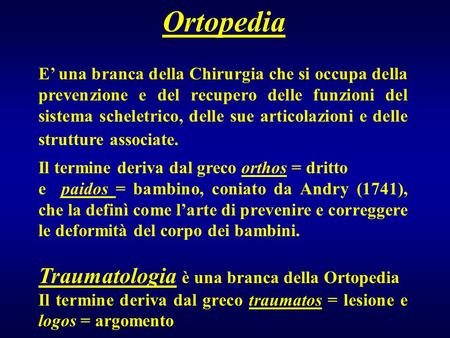 Ortopedia Traumatologia è una branca della Ortopedia