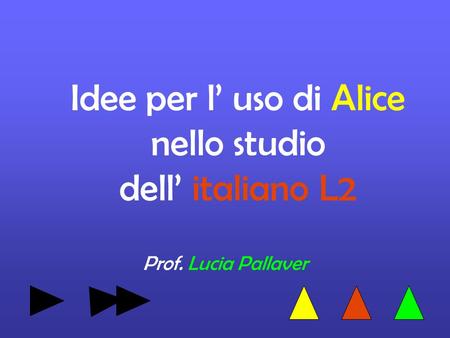 Idee per l’ uso di Alice nello studio dell’ italiano L2