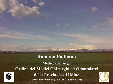 Romano Paduano Ordine dei Medici Chirurghi ed Odontoiatri