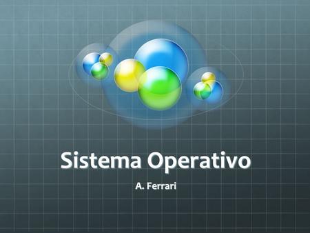 Sistema Operativo A. Ferrari.