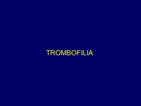 TROMBOFILIA.