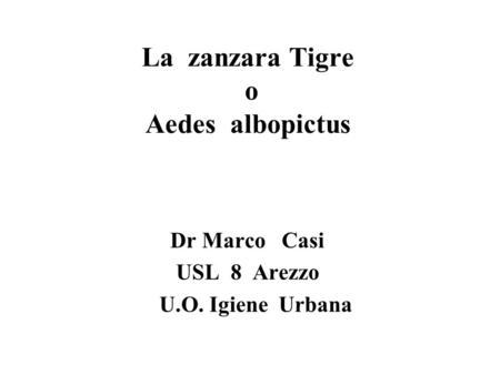 La zanzara Tigre o Aedes albopictus