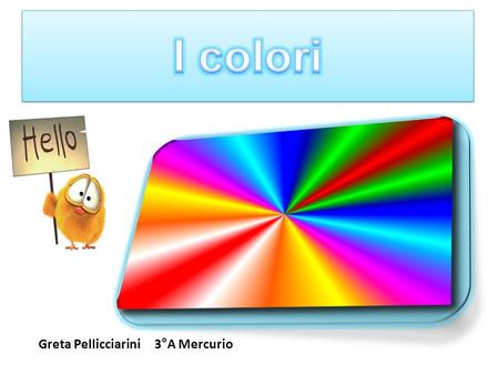 I colori Greta Pellicciarini 3°A Mercurio.