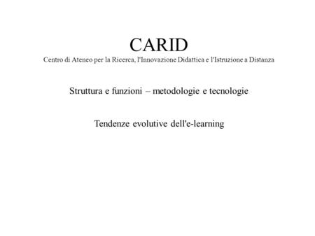 CARID Struttura e funzioni – metodologie e tecnologie