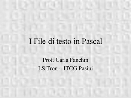 I File di testo in Pascal