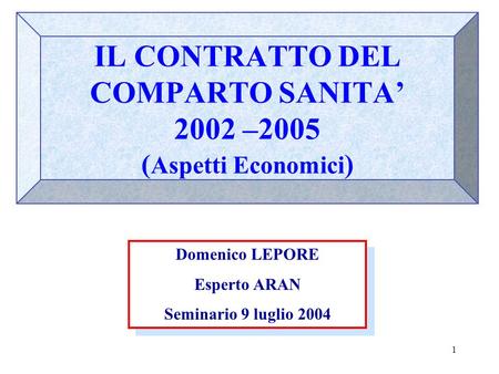 IL CONTRATTO DEL COMPARTO SANITA’ 2002 –2005 (Aspetti Economici)
