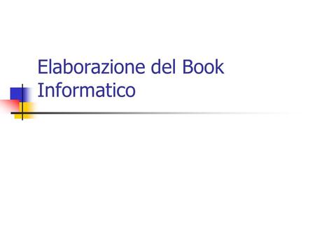 Elaborazione del Book Informatico. 2 Marco M. Vernillo – a.a. 2002/2003 – Elaborazione del Book Informatico Elaborazione del Book Informatico 1. Tecnologie.