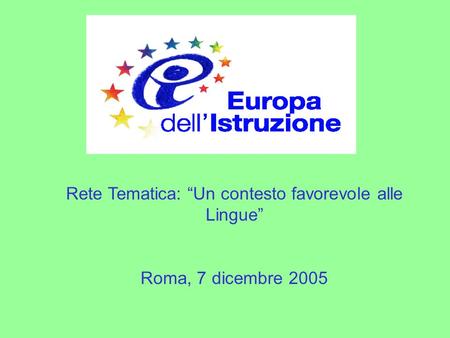 Rete Tematica: Un contesto favorevole alle Lingue Roma, 7 dicembre 2005.