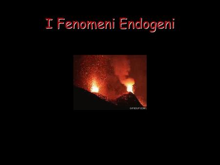 I Fenomeni Endogeni.