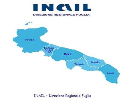 INAIL – Direzione Regionale Puglia 21.10.2010. INAIL – Direzione Centrale Prevenzione NUOVI INCENTIVI INAIL ALLE IMPRESE PER LA SICUREZZA SUL LAVORO (art.