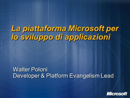 La piattaforma Microsoft per lo sviluppo di applicazioni
