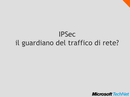 IPSec il guardiano del traffico di rete?