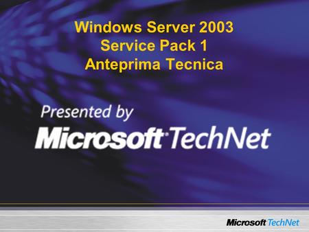 Windows Server 2003 Service Pack 1 Anteprima Tecnica.