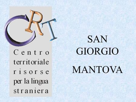 SAN GIORGIO MANTOVA. IL C.R.T. E LE CERTIFICAZIONI.
