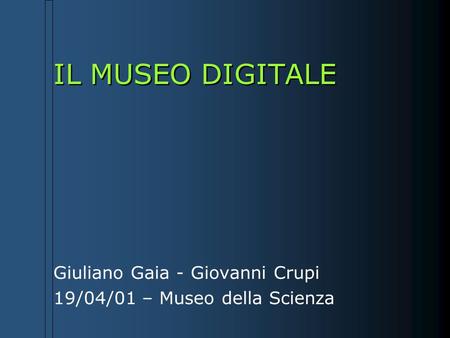 Giuliano Gaia - Giovanni Crupi 19/04/01 – Museo della Scienza