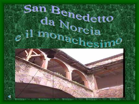 San Benedetto da Norcia e il monachesimo.