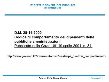 DIRITTI E DOVERI DEI PUBBLICI DIPENDENTI Autore: Della Chiara Giorgio