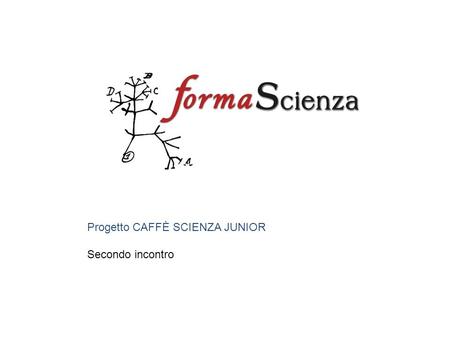 Progetto CAFFÈ SCIENZA JUNIOR