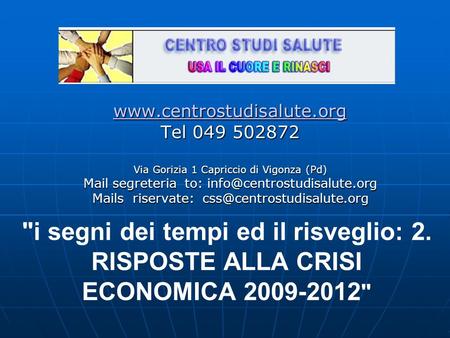 Tel 049 502872 Via Gorizia 1 Capriccio di Vigonza (Pd) Mail segreteria to: Mails riservate: