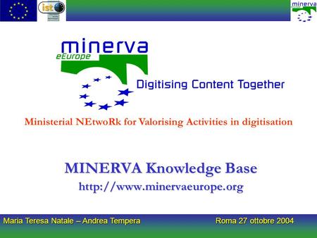 Maria Teresa Natale – Andrea Tempera Roma 27 ottobre 2004 MINERVA Knowledge Base  Ministerial NEtwoRk for Valorising Activities.