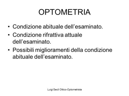 Luigi Seclì Ottico-Optometrista