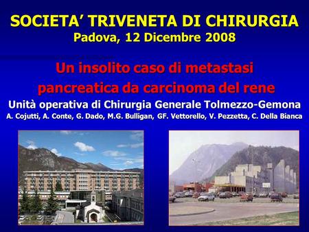 SOCIETA’ TRIVENETA DI CHIRURGIA Padova, 12 Dicembre 2008