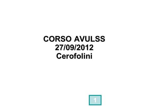 CORSO AVULSS 27/09/2012 Cerofolini